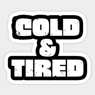 Cold And Tired. Retro Vintage Grunge Design For Winter Sticker